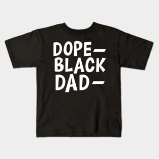 Dope Black Dad w Kids T-Shirt